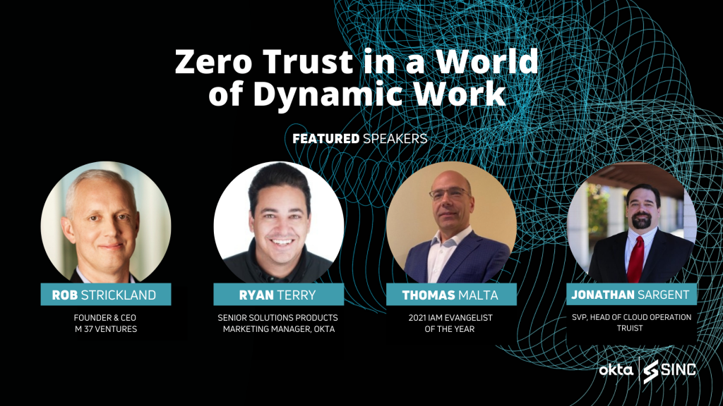 Zero Trust in a World of Dynamic Work On-Demand Session